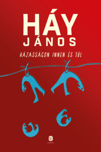 Háy János: Házasságon innen és túl -  (Könyv)