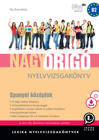 Riz Barnabás: Nagy Origó nyelvvizsgakönyv - Spanyol középfok - CD melléklettel -  (Könyv)