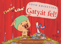 Tóth Krisztina: Gatyát fel! - Malac és Liba 3. -  (Könyv)