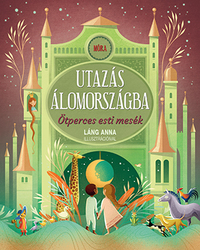 Utazás álomországba - Ötperces esti mesék -  (Könyv)