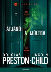 Douglas Preston, Lincoln Child: Átjáró a múltba -  (Könyv)