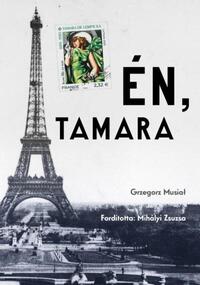 Grzegorz Musiał: Én, Tamara -  (Könyv)