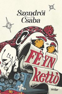 Szendrői Csaba: Féyn kettő -  (Könyv)