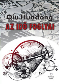 Qiu Huadong: Az idő foglyai -  (Könyv)