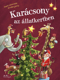 Sophie Schoenwald, Günther Jakobs: Karácsony az állatkertben -  (Könyv)