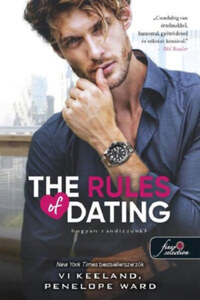 Penelope Ward, Vi Keeland: The Rules of Dating - Hogyan randizzunk? - Hogyan randizzunk? 1. -  (Könyv)