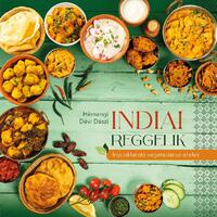 Hémangi Dévi Dászi: Indiai reggelik - ínycsiklandó vegetariánus ételek -  (Könyv)