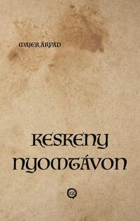 Majer Árpád: Keskeny nyomtávon -  (Könyv)