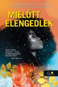 Kennedy Ryan: Mielőtt elengedlek - Skyland 1. -  (Könyv)