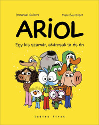 Emmanuel Guibert, Marc Boutavant: ARIOL 1. - Egy kis szamár, akárcsak te és én -  (Könyv)