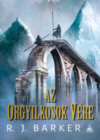 J.D. Barker: Az orgyilkosok vére - A megsebzett birodalom-trilógia II. -  (Könyv)