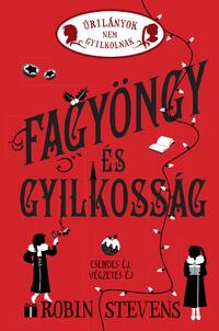 Robin Stevens: Fagyöngy és gyilkosság - (Különleges kiadás) -  (Könyv)