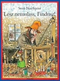 Sven Nordqvist: Lesz nemulass, Findusz! -  (Könyv)