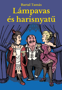 Bartal Tamás: Lámpavas és harisnyatű -  (Könyv)