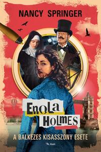 Nancy Springer: Enola Holmes - A balkezes kisasszony esete -  (Könyv)