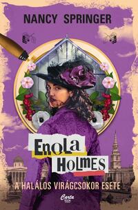 Nancy Springer: Enola Holmes - A halálos virágcsokor esete -  (Könyv)