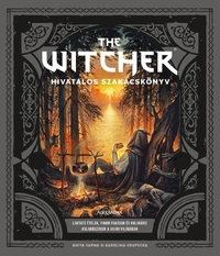 Anita Sarna, Karolina Krupecka: The Witcher hivatalos szakácskönyv - Laktató ételek, finom fogások és kulináris kalandozások a Vaják világában -  (Könyv)