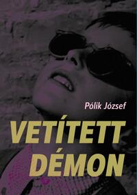 Pólik József: Vetített démon -  (Könyv)