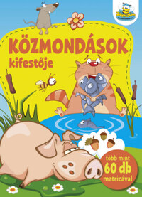 Közmondások kifestője - Több mint 60 db matricával -  (Könyv)