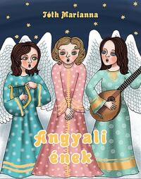 Tóth Marianna: Angyali ének -  (Könyv)