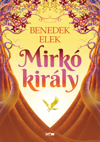 Benedek Elek: Mirkó király -  (Könyv)
