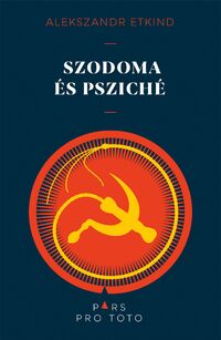 Alekszandr Etkind: Szodoma és Psziché - Tanulmányok az ezüstkor szellemtörténetéről -  (Könyv)