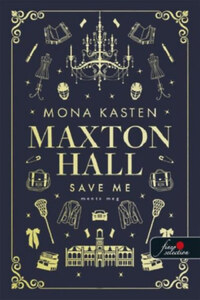 Mona Kasten: Save Me - Ments meg - Maxton Hall 1. -  (Könyv)