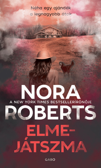 Nora Roberts: Elmejátszma -  (Könyv)