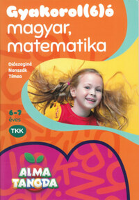 Diószeginé Nanszák Tímea: Almatanoda - Gyakorolható magyar, matematika 6-7 éves gyerekeknek -  (Könyv)