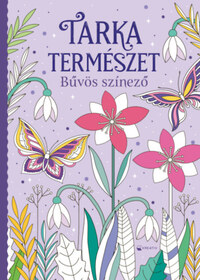 Tarka természet - Bűvös színező -  (Könyv)