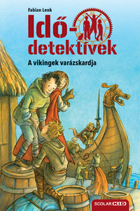 Fabian Lenk: A vikingek varázskardja - puhatáblás - Idődetektívek 3. -  (Könyv)