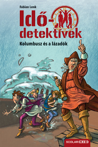 Fabian Lenk: Kolumbusz és a lázadók - puhatáblás - Idődetektívek 26. -  (Könyv)