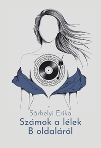 Sárhelyi Erika: Számok a lélek B oldaláról -  (Könyv)