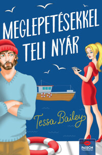 Tessa Bailey: Meglepetésekkel teli nyár - Bellinger nővérek-sorozat 1. rész -  (Könyv)