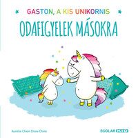 Aurélie Chien Chow Chine: Odafigyelek másokra - Gaston, a kis unikornis -  (Könyv)
