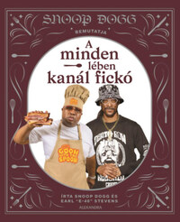 Snoop Dogg: Snoop Dogg bemutatja: A minden lében kanál fickó -  (Könyv)