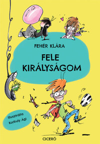 Fehér Klára: Fele királyságom -  (Könyv)