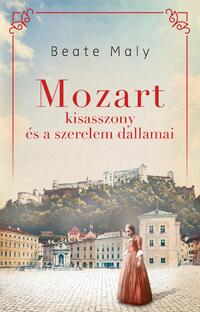 Beate Maly: Mozart kisasszony és a szerelem dallamai -  (Könyv)