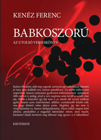 Kenéz Ferenc: Babkoszorú - Az utolsó verseskönyv -  (Könyv)