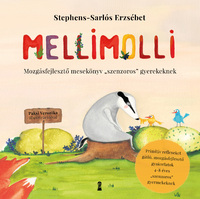 Stephens-Sarlós Erzsébet: Mellimolli - Mozgásfejlesztő mesekönyv "szenzoros" gyerekeknek -  (Könyv)