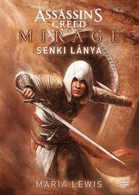 Maria Lewis: Assassin's Creed: Mirage - Senki lánya -  (Könyv)