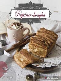 Rupáner-Gallé Margó: Rupáner-konyha - Újabb bögrés finomságok! -  (Könyv)