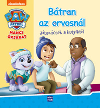 Mancs Őrjárat - Bátran az orvosnál! - Jótanácsok a kutyiktól -  (Könyv)