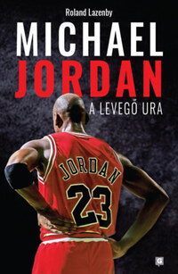 Roland Lazenby: Michael Jordan - A Levegő Ura -  (Könyv)