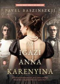 Pavel Baszinszkij: Az igazi Anna Karenyina -  (Könyv)