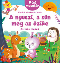 Kobáné Kecskeméti Mária: A nyuszi, a sün meg az őzike és más mesék -  (Könyv)