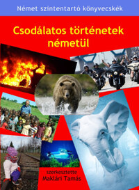 Maklári Tamás: Csodálatos történetek németül -  (Könyv)