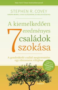 Stephen R. Covey: A kiemelkedően eredményes családok 7 szokása - Gondoskodó család megteremtése egy zűrzavaros világban -  (Könyv)