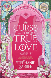 Stephanie Garber: A Curse for True Love -  (Könyv)
