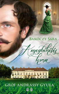Bakóczy Sára: A megbékélés kora -  (Könyv)